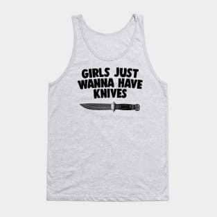 Girls Just Wanna Have Knives - Humorous Statement Design Tank Top